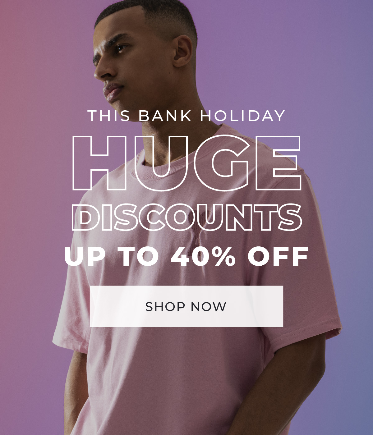 Huge Bank Holiday Discounts