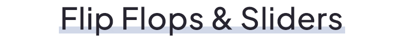 Flip Flops & Sliders