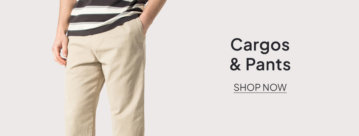 Cargos & Pants